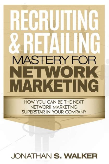 Recruiting Retailing Mastery For Network Marketing