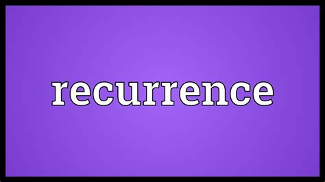 Recurrently definition. Things To Know About Recurrently definition. 