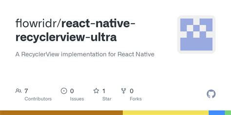 Recyclerview react native.  A RecyclerView implementation for React Native.  Latest version:...