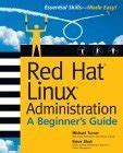 Red Hat Linux Administration: A Beginner's Guide (Beginner's Guide) by Michael Turner (2003-01-24)