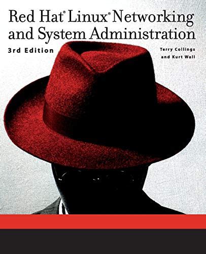 Red Hat Linux Networking and System Administration by Terry Collings (2005-10-21)