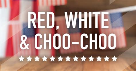 Red White And Choo Choo. 