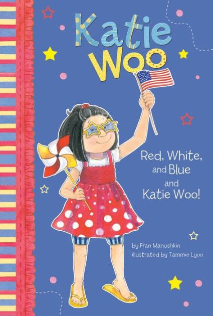 Red White and Blue and Katie Woo