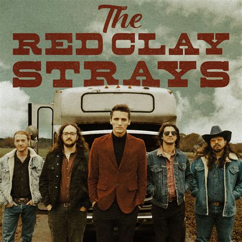 Red clay strays tour. The Red Clay Strays Lyrics - All the great songs and their lyrics from The Red Clay Strays on Lyrics.com 
