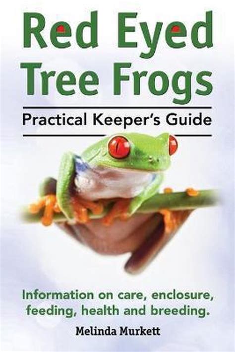 Red eyed tree frogs practical keepers guide for red eyed three frogs information on care housing feeding and breeding. - La guía del manga a la biología molecular.