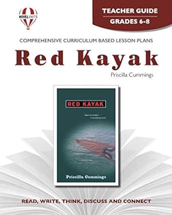 Red kayak teacher guide by novel units inc. - Natur und technik, physik, chemie, biologie, hauptschule bayern, 9. jahrgangsstufe.