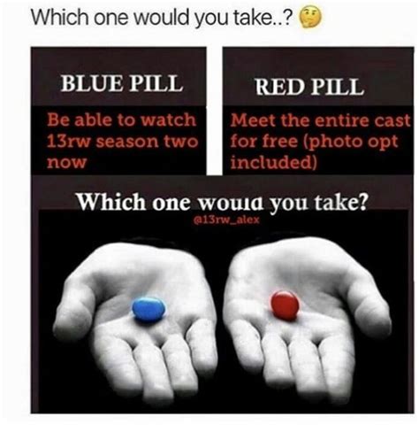 An image tagged red pill blue pill. Create. Make a Meme Make a GIF Make a Chart Make a Demotivational Flip Through Images. Red pill blue pill . share. 565 views • 1 upvote • Made by Star_Wars_Nerd45 1 month …
