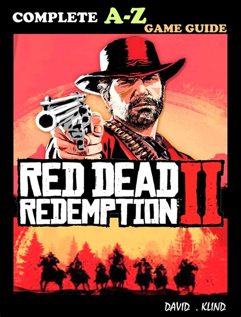 Read Red Dead Redemption 2 Complete Az Guide Tips Tricks Cheats And Hints By David Klind