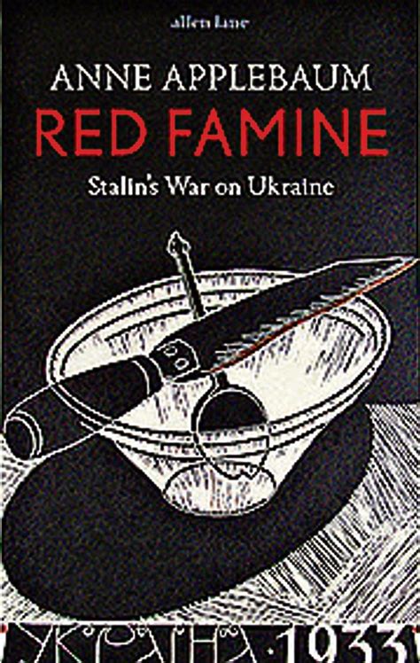 Read Red Famine Stalins War On Ukraine By Anne Applebaum