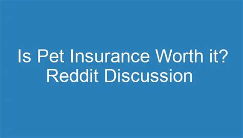 Reddit pet insurance. Dec 15, 2022 ... It's a big scam though that it gets more expensive every year and then they remove things from your policy. I think that's absolutely unfair. 