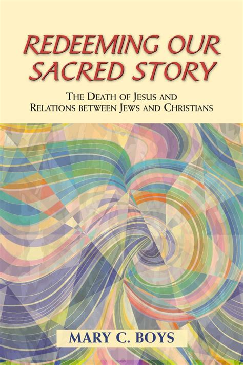 Redeeming Our Sacred Story: The Death of Jesus and Relations …