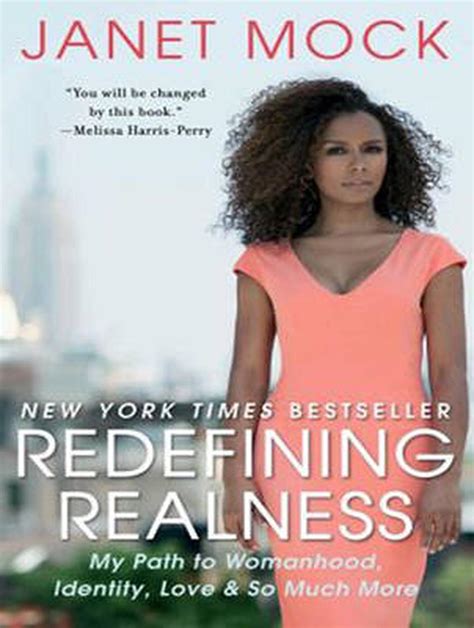 Full Download Redefining Realness My Path To Womanhood Identity Love  So Much More By Janet Mock