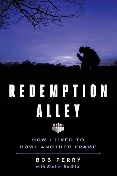 Read Redemption Alley How I Lived To Bowl Another Frame By Bob Perry