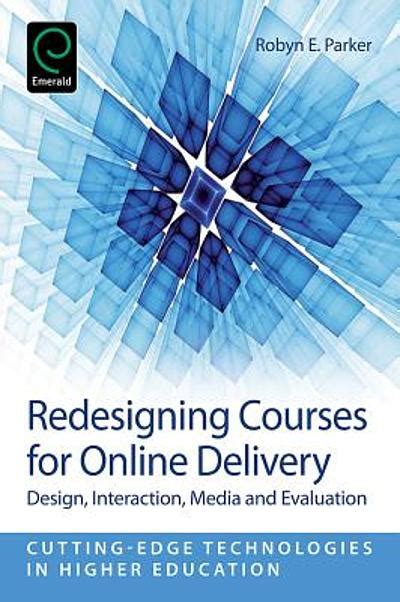 Redesigning Courses For Online Delivery Design Interaction Media Evaluation
