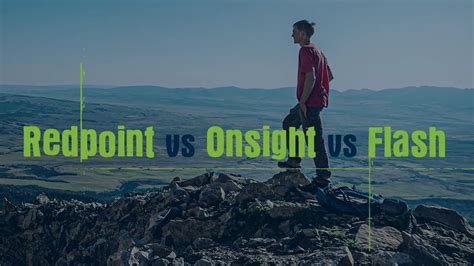 Redpoint vs flash.  Here's a breakdown of what constitutes an onsight, flash, re...