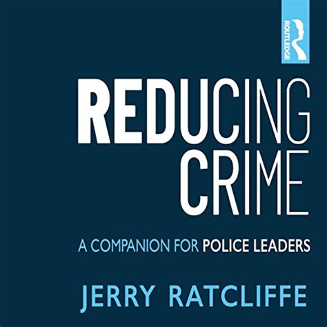 Read Online Reducing Crime A Companion For Police Leaders By Jerry Ratcliffe