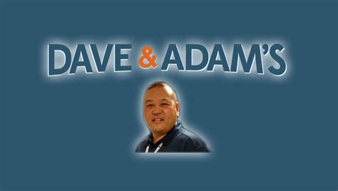 Reed Kasaoka - Director of Acquisitions - Dave & Adam