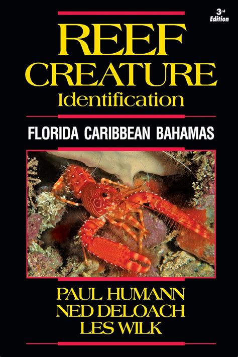 Read Reef Creature Identification Florida Caribbean Bahamas By Paul H Humann