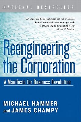 Full Download Reengineering The Corporation Manifesto For Business Revolution A Collins Business Essentials By Michael Hammer