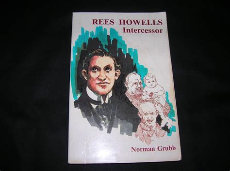 Rees howells intercessor norman p grubb. - Doing qualitative research a practical handbook 4th edition.