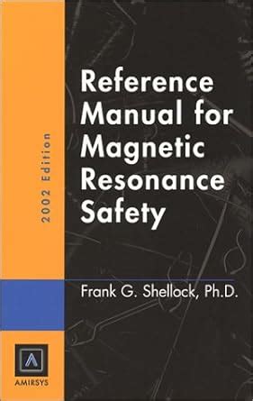 Reference manual for magnetic resonance safety 2002 edition. - L'agrandissement du lieu d'enfouissement sanitaire de saint-tite-des-caps a saint-joachim.