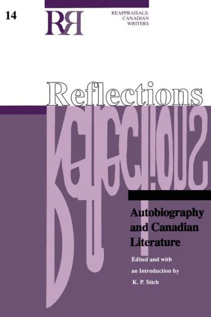 Reflections: Autobiography and Canadian Literature: 14 ...