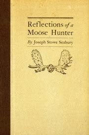 Reflections Of A Moose Hunter