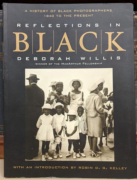 Reflections in black a history of black photographers 1840 to the present by deborah willis. - No excuses a brief survival guide to freshman composition.