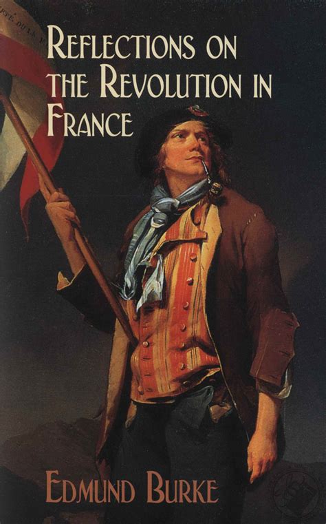 Reflections on the Revolution in France by Edmund Burke