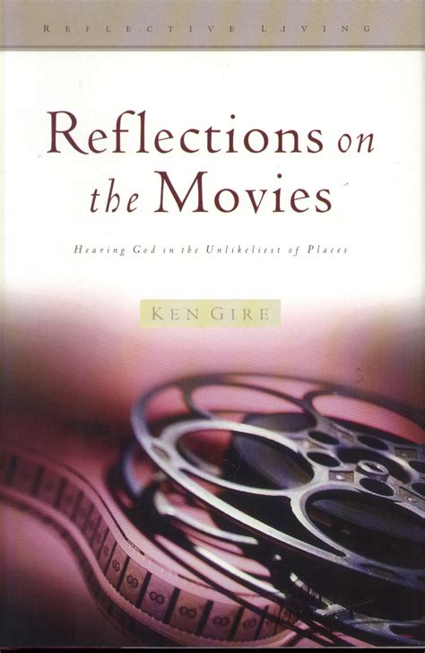 Download Reflections On The Movies By Ken Gire