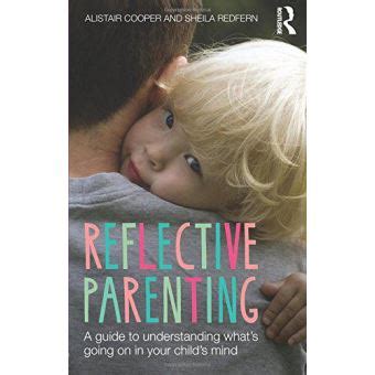 Reflective parenting a guide to understanding whats going on in your childs mind. - The pastor as theologian the formation of today ministry in the light of contemporary human.