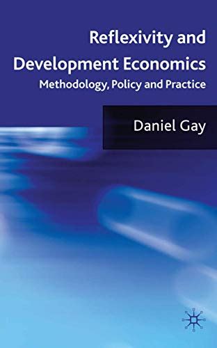 Reflexivity And Development Economics Methodology Policy And Practice
