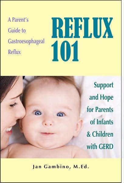 Reflux 101 a parents guide to gastroesophageal reflux. - Texas science certification test study guide.