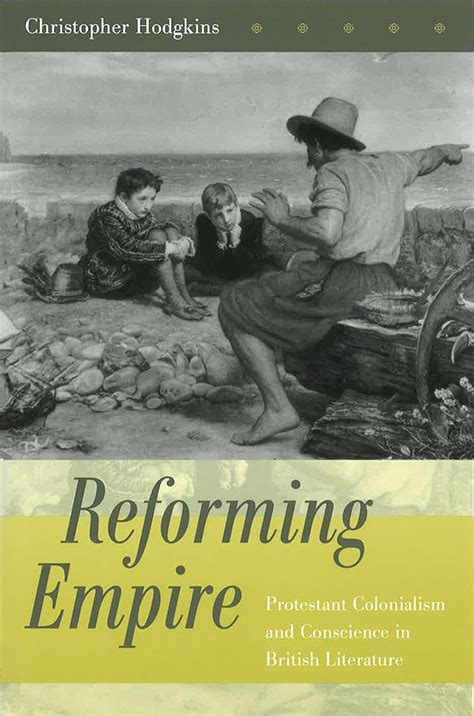 Reforming empire protestant colonialism and conscience in british literature. - Reinflamando la llama (seeking to evil).