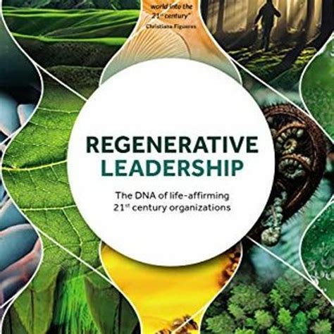 Download Regenerative Leadership The Dna Of Lifeaffirming 21St Century Organizations By Giles Hutchins