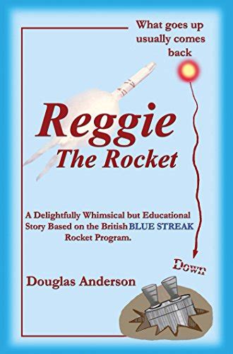 Reggie The Rocket What Goes Up Usually Comes Back Down