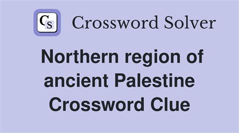 Advertisement. Region of ancient Palestine (7) Crossword Clue. The Crossword Solver found 30 answers to "Region .