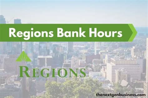 Regions Bank Hours: Weekday, Weekend, and Holiday …