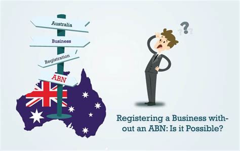 Registering Business without ABN in Australia - Is it Possible?