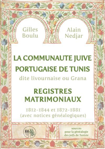 Registres matrimoniaux de la communauté juive portugaise de tunis aux xviiie et xixe siècles. - Livro de linhagens do seculo 16..