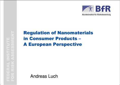 Regulation of Nanomaterials in Consumer Products - A European ...