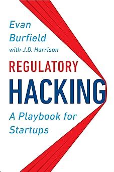 Download Regulatory Hacking A Playbook For Startups By Evan Burfield