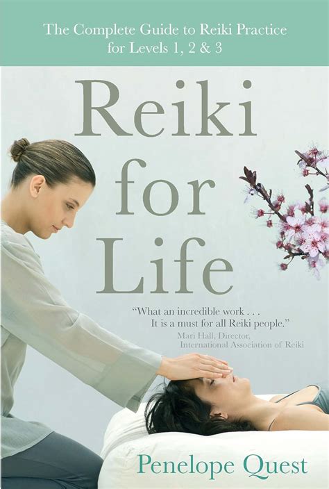 Download Reiki For Life The Complete Guide To Reiki Practice For Levels 1 2  3 By Penelope Quest