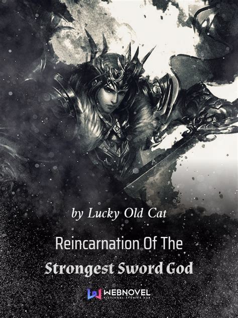Download Reincarnation Of The Strongest Sword God Book 1  Starting Over By Lucky Old Cat