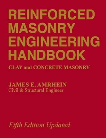 Reinforced masonry engineering handbook clay and concrete masonry fifth edition. - Tsokos mathematical statistics with applications solution manual.
