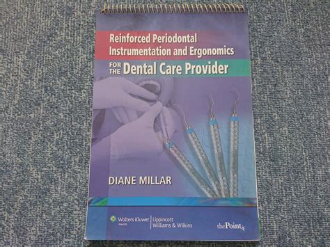 Read Online Reinforced Periodontal Instrumentation And Ergonomics For The Dental Care Provider By Diane Millar