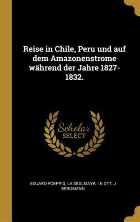Reise in chile, peru und auf dem amazonenstrome, während der jahre 1827 1832. - Statistische ergebnisse aus der amtlichen personendosisüberwachung 1987.