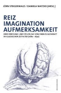 Reiz, imagination, aufmerksamkeit: erregung und steuerung von einbildungskraft im klassischen zeitalter (1680   1830). - The handbook of psychodrama by marcia karp.