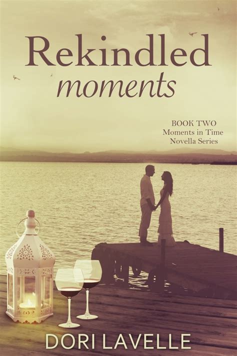 Full Download Rekindled Moments Moments In Time 2 By Dori Lavelle