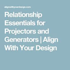 Relationship Essentials for Projectors and Generators Align With Your Design